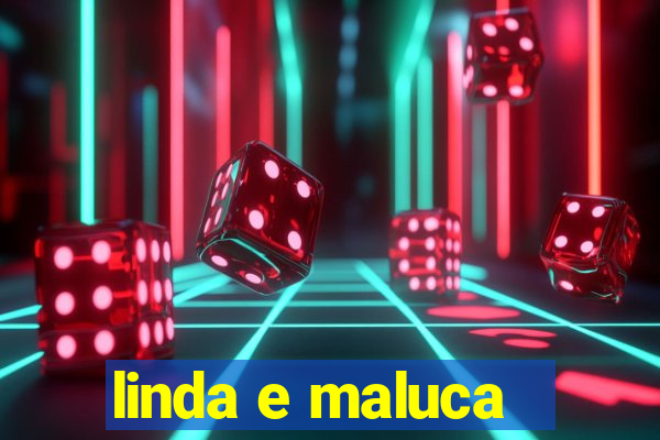 linda e maluca - orochi letra